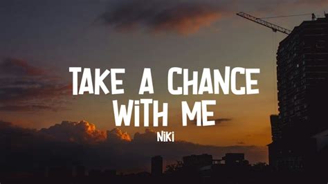 lirik lagu niki take a chance with me